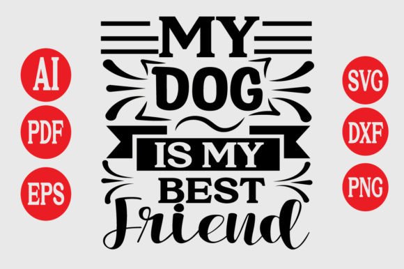 About My Dog Is My Best Friend Graphic & T-Shirt Designs