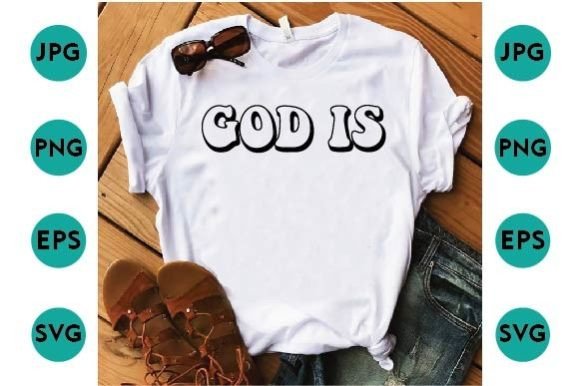 God is. Typography Graphics for T-Shirt Designs