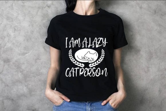 I Am a Lazy Cat Person T-Shirt Designs & Graphics