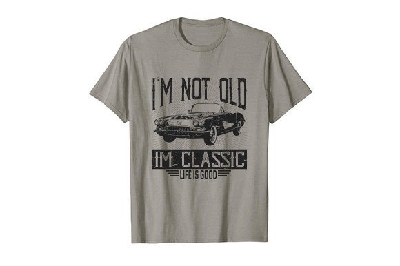 I m Not Old Classic Car T-Shirt Graphic Review