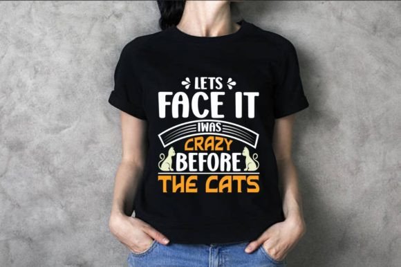 Lets Face It Crazy Graphic Design for T-Shirt Designs