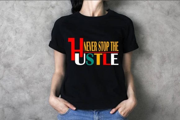 Never Stop the Hustle Graphic Design Review